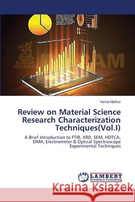 Review on Material Science Research Characterization Techniques(Vol.I) Mathur, Vishal 9783659564826