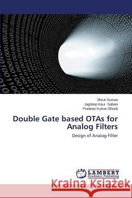Double Gate Based Otas for Analog Filters Suman Shruti 9783659565403 LAP Lambert Academic Publishing