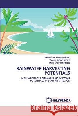 Rainwater Harvesting Potentials Mohammed ID Yunusa Usma Musa Shaibu-Imodagbe 9783659565533