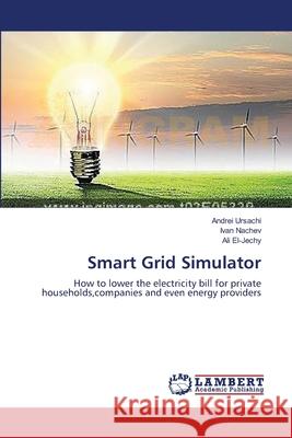 Smart Grid Simulator Ursachi, Andrei 9783659565588 LAP Lambert Academic Publishing