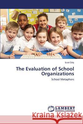 The Evaluation of School Organizations Do 9783659566097 LAP Lambert Academic Publishing