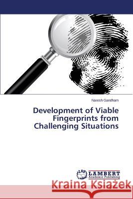 Development of Viable Fingerprints from Challenging Situations Gandham Naresh 9783659566349 LAP Lambert Academic Publishing