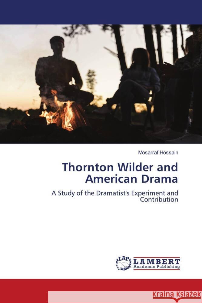 Thornton Wilder and American Drama Hossain, Mosarraf 9783659566523