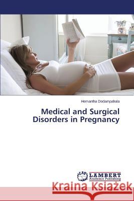 Medical and Surgical Disorders in Pregnancy Dodampahala Hemantha 9783659566912