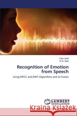 Recognition of Emotion from Speech Joshi Dipti 9783659570056 LAP Lambert Academic Publishing