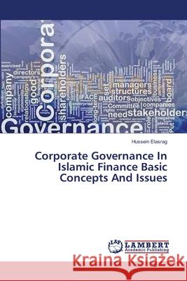 Corporate Governance In Islamic Finance Basic Concepts And Issues Elasrag Hussein 9783659571381