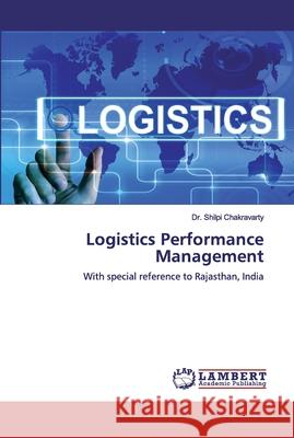 Logistics Performance Management Chakravarty, Shilpi 9783659572166
