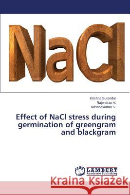 Effect of Nacl Stress During Germination of Greengram and Blackgram Surendar Krishna 9783659573101 LAP Lambert Academic Publishing