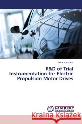 R&d of Trial Instrumentation for Electric Propulsion Motor Drives Rassolkin Anton 9783659573323