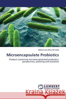 Microencapsulate Probiotics Saikh Mohammed Athar Alli 9783659574160 LAP Lambert Academic Publishing