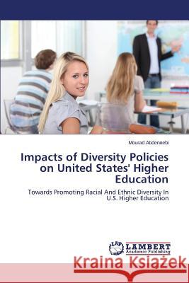 Impacts of Diversity Policies on United States' Higher Education Abdennebi Mourad 9783659574641