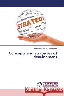 Concepts and Strategies of Development Khan Muhammad Nizam Uddin 9783659574832 LAP Lambert Academic Publishing