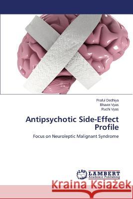 Antipsychotic Side-Effect Profile Dedhiya Praful 9783659575129