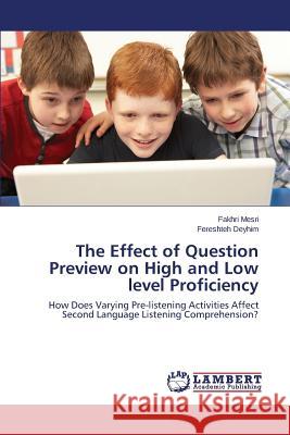 The Effect of Question Preview on High and Low Level Proficiency Mesri Fakhri 9783659578069 LAP Lambert Academic Publishing