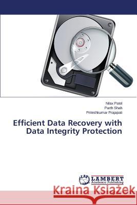 Efficient Data Recovery with Data Integrity Protection Patel Nilax                              Shah Parth                               Prajapati Priteshkumar 9783659579134