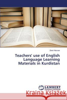 Teachers' Use of English Language Learning Materials in Kurdistan Hassan Zana 9783659579295