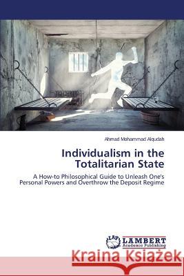 Individualism in the Totalitarian State Alqudah Ahmad Mohammad 9783659579769