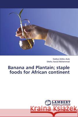 Banana and Plantain; Staple Foods for African Continent Auta Sadiya Ashiru 9783659580123 LAP Lambert Academic Publishing