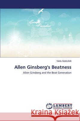 Allen Ginsberg's Beatness Alabdullah Nada 9783659580239