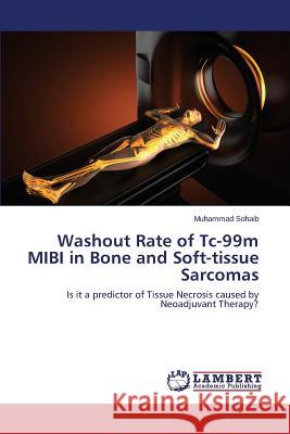 Washout Rate of Tc-99m Mibi in Bone and Soft-Tissue Sarcomas Sohaib Muhammad 9783659580505