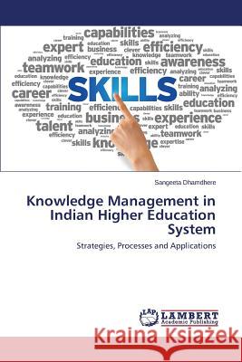 Knowledge Management in Indian Higher Education System Dhamdhere Sangeeta 9783659580772