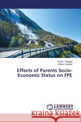 Effects of Parents Socio-Economic Status on FPE Ongaga Evans 9783659581649 LAP Lambert Academic Publishing