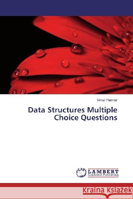 Data Structures Multiple Choice Questions Parmar, Vimal 9783659582295