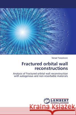 Fractured orbital wall reconstructions Tanaskovic Nenad 9783659582714 LAP Lambert Academic Publishing