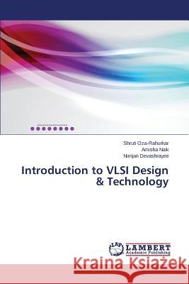 Introduction to VLSI Design & Technology Oza-Rahurkar Shruti                      Naik Amisha                              Devashrayee Nirnjan 9783659582738