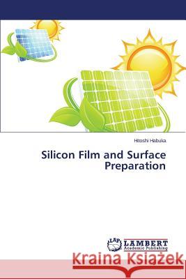 Silicon Film and Surface Preparation Habuka Hitoshi 9783659583001