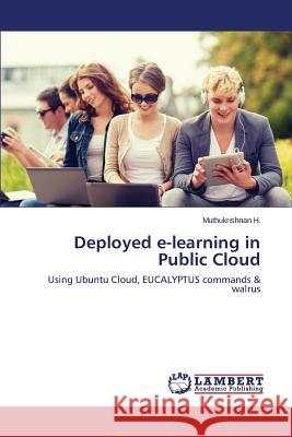 Deployed E-Learning in Public Cloud H. Muthukrishnan 9783659583780 LAP Lambert Academic Publishing