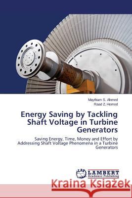 Energy Saving by Tackling Shaft Voltage in Turbine Generators Ahmed Maytham S. 9783659584527 LAP Lambert Academic Publishing