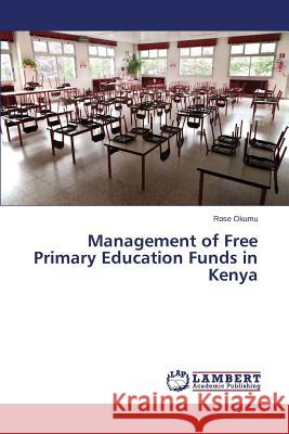 Management of Free Primary Education Funds in Kenya Okumu Rose 9783659585050