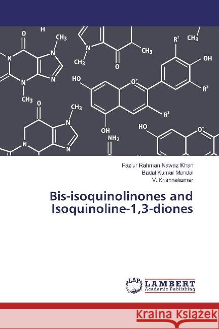 Bis-isoquinolinones and Isoquinoline-1,3-diones Nawaz Khan, Fazlur Rahman; Mandal, Badal Kumar; Krishnakumar, V. 9783659585197