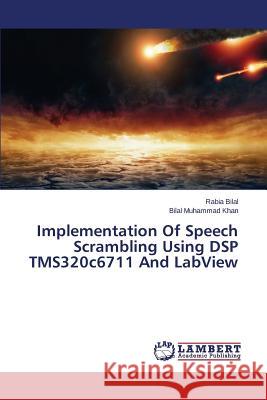 Implementation of Speech Scrambling Using DSP Tms320c6711 and LabVIEW Bilal Rabia 9783659586880