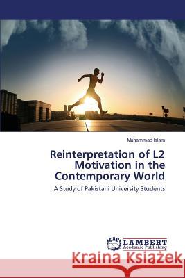 Reinterpretation of L2 Motivation in the Contemporary World Islam Muhammad 9783659587320