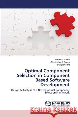 Optimal Component Selection in Component Based Software Development Pande Jeetendra 9783659588297