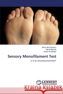 Sensory Monofilament Test Abd Elazeem Amira, Mostafa Manal, Al-Sebaee Hanan 9783659589706