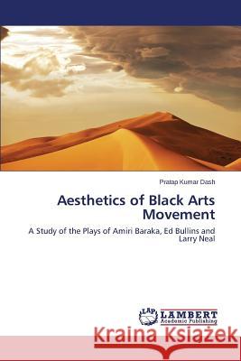 Aesthetics of Black Arts Movement Dash Pratap Kumar 9783659590030