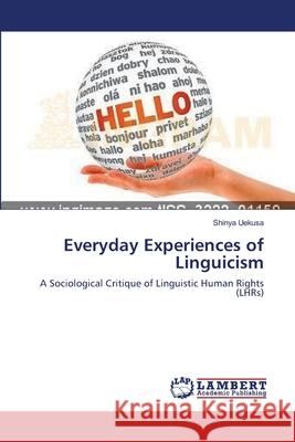 Everyday Experiences of Linguicism Uekusa, Shinya 9783659590320