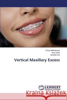 Vertical Maxillary Excess Maheshwari Divya                         Urala Arun                               Kini Nivedita 9783659590436