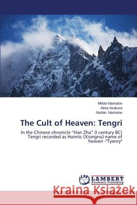 The Cult of Heaven: Tengri Namatov Mirlan 9783659591037