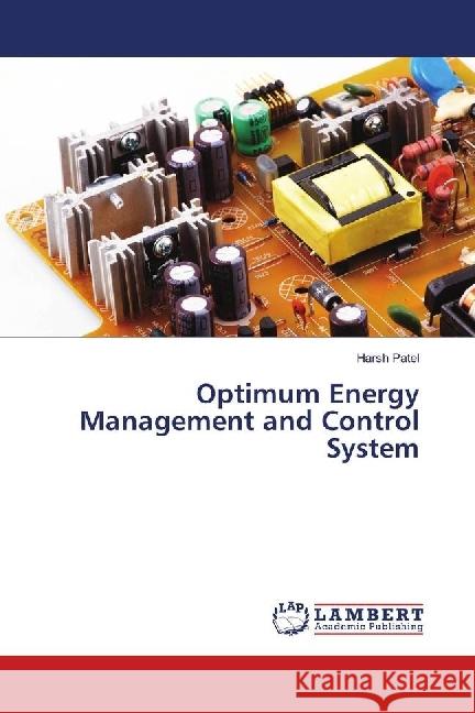 Optimum Energy Management and Control System Patel, Harsh 9783659591518