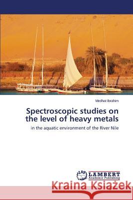 Spectroscopic Studies on the Level of Heavy Metals Ibrahim Medhat 9783659592065 LAP Lambert Academic Publishing