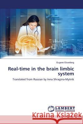 Real-time in the brain limbic system Eisenberg Eugene 9783659592355