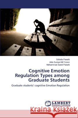 Cognitive Emotion Regulation Types Among Graduate Students Panahi Soheila 9783659592423