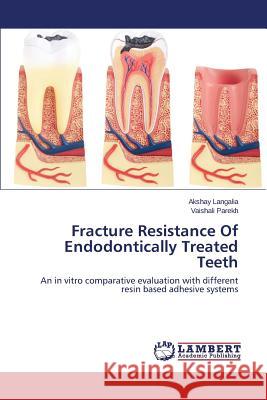 Fracture Resistance of Endodontically Treated Teeth Langalia Akshay 9783659592430 LAP Lambert Academic Publishing