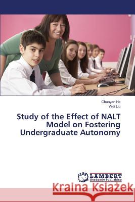 Study of the Effect of Nalt Model on Fostering Undergraduate Autonomy He Chunyan 9783659592669