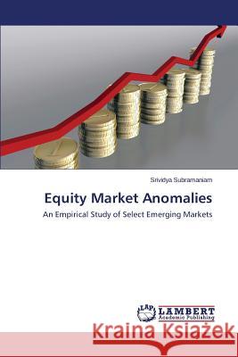 Equity Market Anomalies Subramaniam Srividya 9783659592843