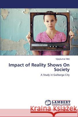 Impact of Reality Shows on Society Meti Vijaykumar 9783659594397